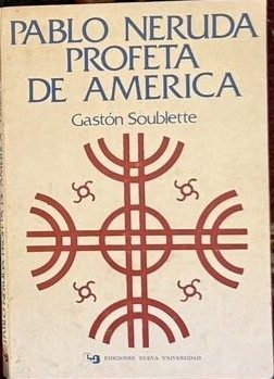 Pablo Neruda, profeta de América