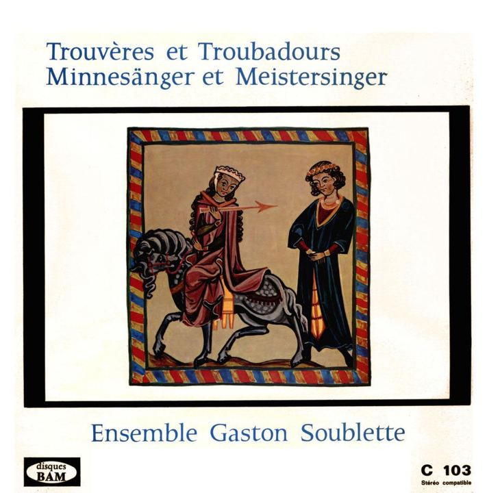 Trouvères et Troubadours = Minnesänger et Meistersinger